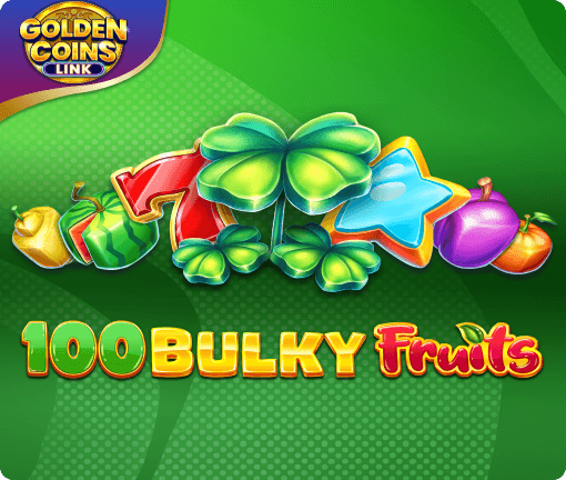100 Bulky Fruits Golden Coins Link